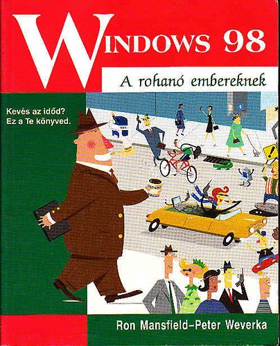 P. R.-Weverka Mansfield : Windows 98 (a rohanó embereknek)