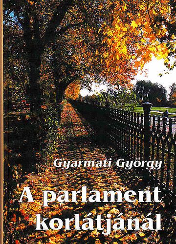 Gyarmati György: A Parlament korlátjánál