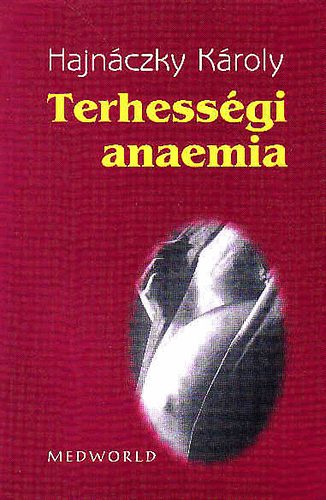 Hajnáczky Károly: Terhességi anaemia