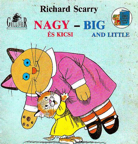 Richard Scarry: Nagy és kicsi - Big and little