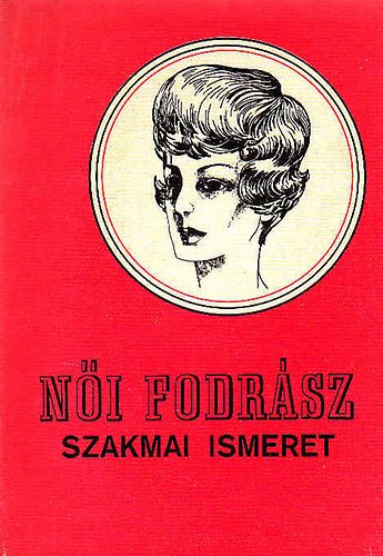 Volszky Béla: Női fodrász szakmai ismeret