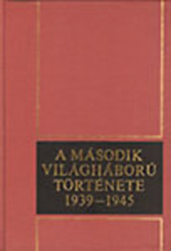 : A második világháború története 1939-1945 IX.