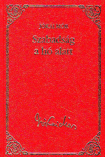 Jókai Mór: Szabadság a hó alatt (Jókai Mór válogatott művei 10.)
