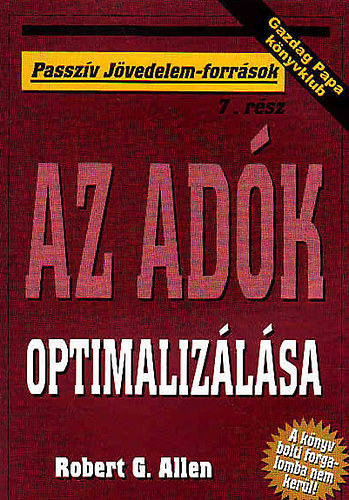 Robert G. Allen: Az adók optimalizálása(Passzív jövedelem-források)