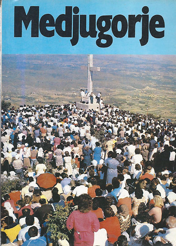 Franz Hummer: Medjugorje. Beszámolók-Képek-Dokumentumok. (A medjugorjei jelenések orvosi és tudományos vizsgálatai)