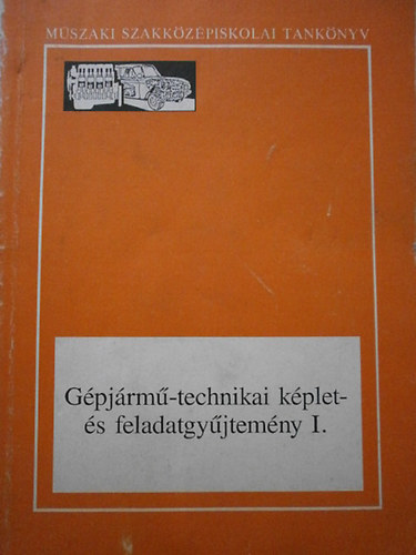 Pletser Huszti : Gépjármű-technikai képlet- és feladatgyűjtemény  I-II.