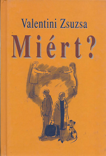 Valentini Zsuzsa: Miért?