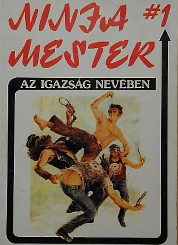 Wade Barker: Ninja mester 1-3. (Az igazság nevében, A rettegés birodalma, A pokol kapujában)