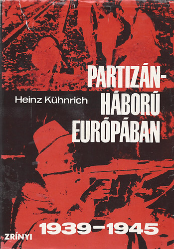 Heinz Kühnrich: PArtizánháború Európában