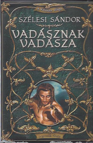 Szélesi Sándor: Vadásznak vadásza - CD-melléklettel