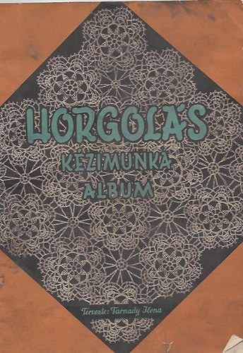 Farnady Ilona: Horgolás (Kézimunka album)