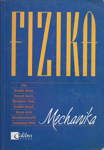 Gulyás-Honyek-Markovits-Szalóki: Fizika - Mechanika