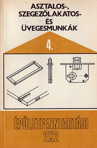 Fábián Ottó: Asztalos-, szegezőlakatos- és üvegesmunkák 4.