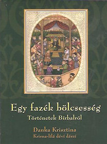 Danka Krisztina (ford.): Egy fazék bölcsesség- Történetek Bírbalról (India kincsei sorozat)