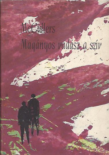 Carson McCullers: Magányos vadász a szív