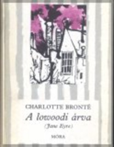 Charlotte Brontë: A lowoodi árva