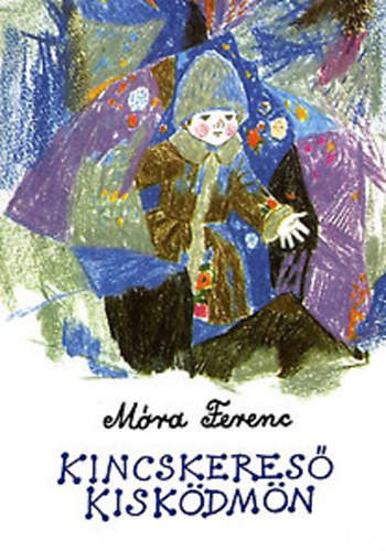 Móra Ferenc: Kincskereső kisködmön