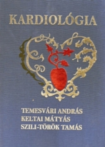 Dr. Temesvári András, Dr. Keltai Mátyás, Szili-Török Tamás: Kardiológia- 2007 - CD-vel