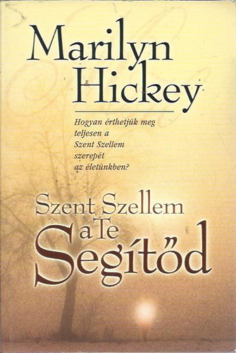 Marilyn Hickey: Szent Szellem a Te Segítőd