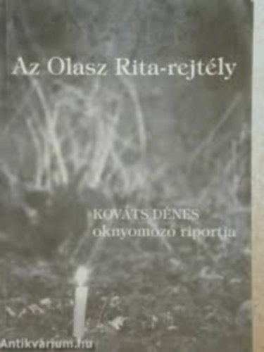 Kováts Dénes: Az Olasz Rita-rejtély