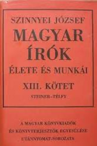 Szinnyei József: Magyar írók élete és munkái XIII. (reprint)