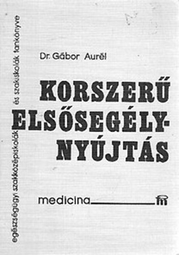 Dr. Gábor Aurél: Korszerű elsősegélynyújtás