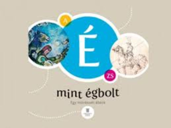 : É mint égbolt - Egy múvészeti ábécé