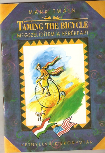 Mark Twain: Taming the bicycle / Megszelidítem a kerékpárt