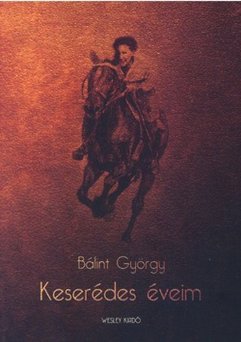 Bálint György: Keserédes éveim