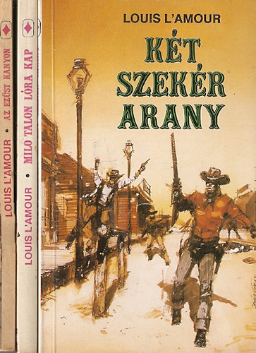 Louis L'Amour: 3 db L'Amour regény: Az ezüst kanyon, Milo Talon lóra kap, Két szekér arany