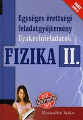 : Egységes érettségi feladatgyűjtemény gyakorlófeladatok Fizika II.