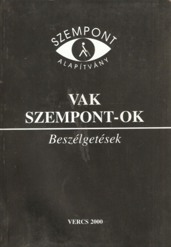 : Vak szempont-ok (Beszélgetések) - Szempont Alapítvány