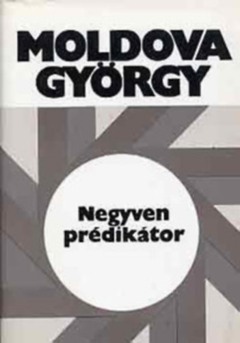 Moldova György: Negyven prédikátor