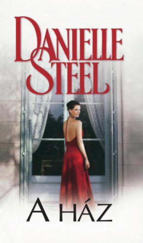 Danielle Steel: A ház