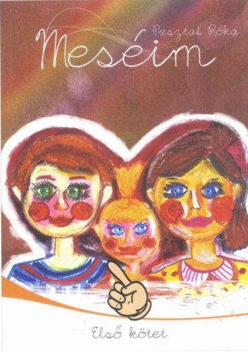 Pusztai Réka: Meséim - Első kötet