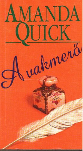 Amanda Quick: A vakmerő