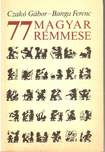 Czakó Gábor-Banga Ferenc: 77 magyar rémmese