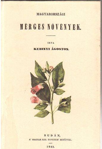 Kubinyi Ágoston: Magyarországi mérges növények (reprint)