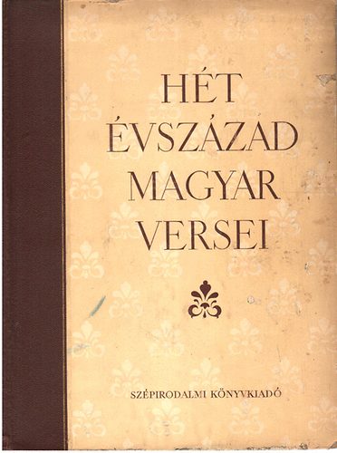 : Hét évszázad magyar versei