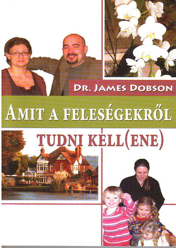 Dr. James Dobson: Amit a feleségekről tudni kel(lene). Férjek könyve