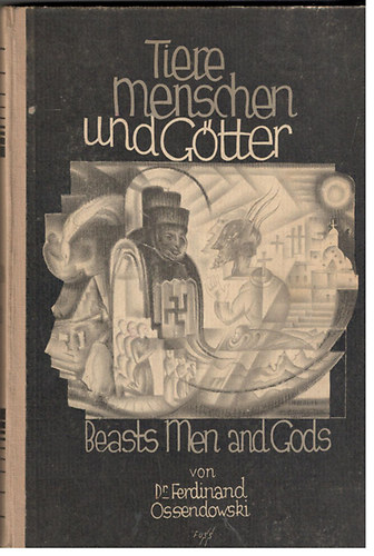 dr Ferdinand Ossendowski: Tiere Menschen und Götter - 