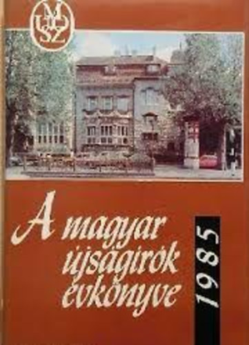 Pálfy Dr., BényeiDr., Gémes, Kapalyag, Paizs: A magyar újságírók évkönyve 1985