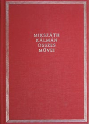 Mikszáth Kálmán: Elbeszélések V. 1880-1881. (Mikszáth Kálmán összes művei 31. kötet)