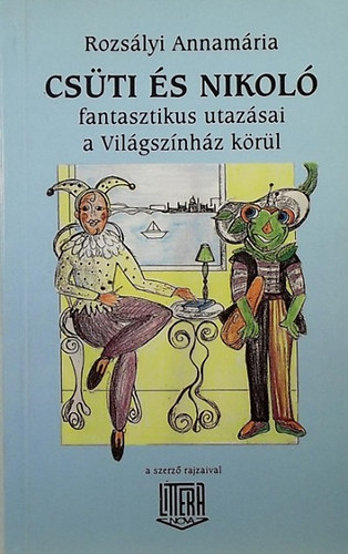 Rozsályi Annamária: Csüti és Nikoló fantasztikus utazásai a Világszínház körül