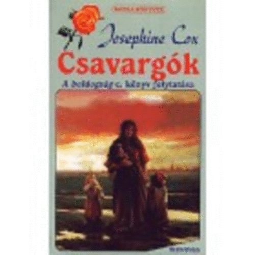 Josephine Cox: Csavargók