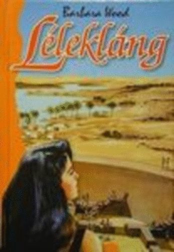 Barbara Wood: Lélekláng