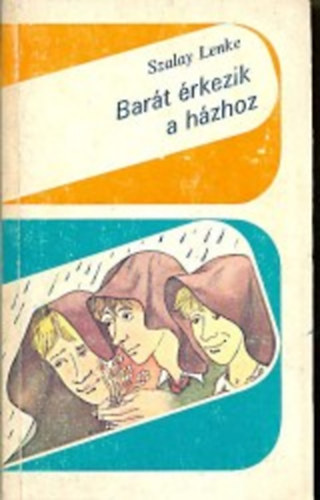 Szalay Lenke: Barát érkezik a házhoz