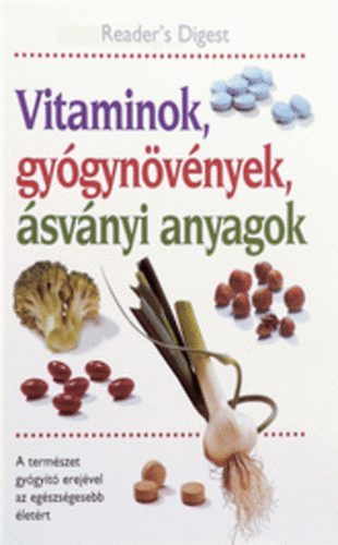 Reader's Digest Association: Vitaminok, gyógynövények, ásványi anyagok