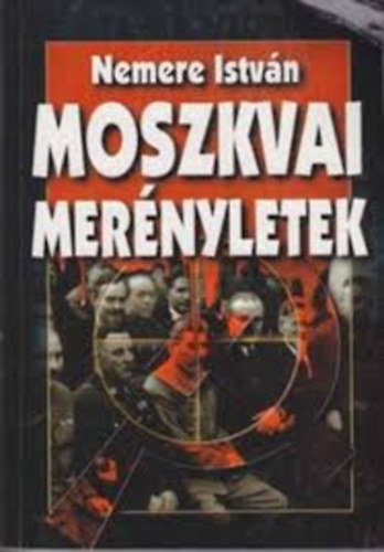 Nemere István: Moszkvai merényletek