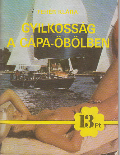 Fehér Klára: Gyilkosság a Cápa-öbölben